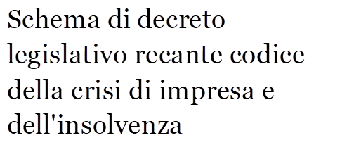 Schema di decreto legislativo recante codice della crisi di impresa e dell'insolvenza