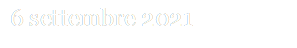 6 settembre 2021

