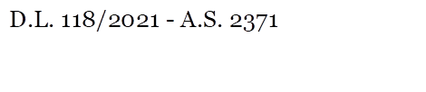 D.L. 118/2021 - A.S. 2371